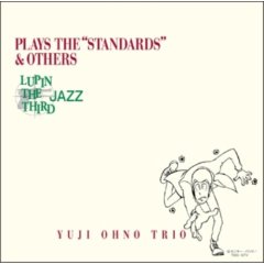 LUPIN THE THIRD ”JAZZ” PLAYS THE ”STANDARDS” & OTHERS ’04