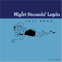 night steamin’lupin ’05
