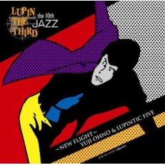 LUPIN THE THIRD ”JAZZ” the10th～New Flight～
