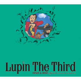 Lupin The Third DANCE & DRIVE official covers & remixes